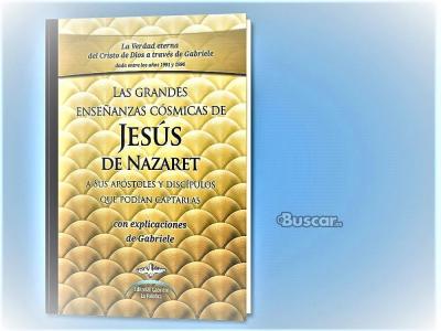 Las grandes enseñanzas cósmicas de Jesús de Nazaret